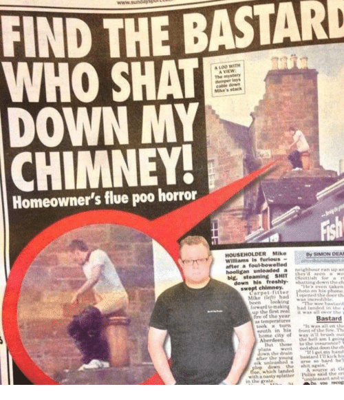 Click image for larger version

Name:	find-the-bastar-who-shat-down-my-chimney-www-sundayspe-a-29294933.png
Views:	48
Size:	185.1 KB
ID:	4164031