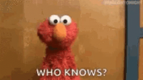 Click image for larger version

Name:	elmo-who-knows.gif
Views:	647
Size:	1.10 MB
ID:	4198500