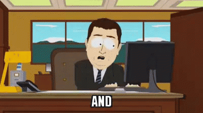 Click image for larger version

Name:	south-park-its-gone.gif
Views:	173
Size:	867.2 KB
ID:	4237751
